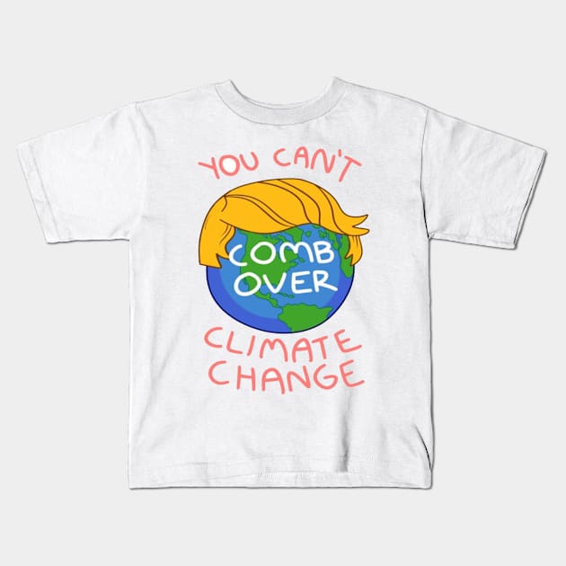 Can't Comb Over Climate Change Kids T-Shirt by Biscuit25